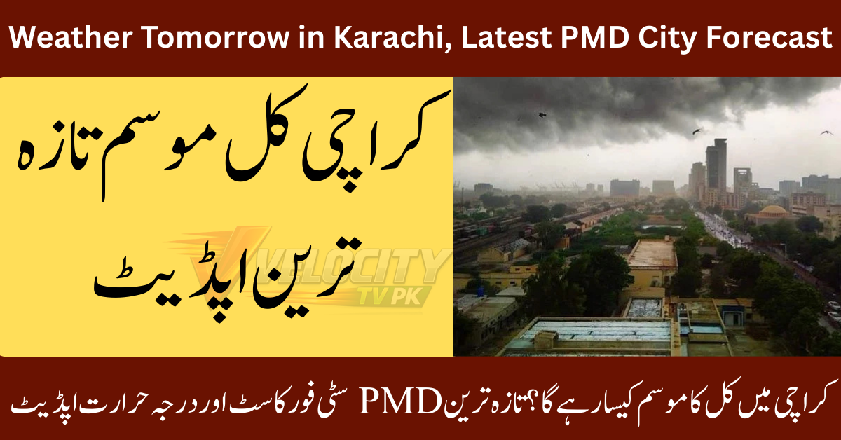 Weather Tomorrow in Karachi, Latest PMD City Forecast