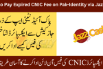 How to Pay Expired CNIC Fee on Pak-Identity via JazzCash