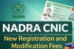 NADRA CNIC New Registration and Modification Fees 2026 in Pakistan – Complete Updated Fee Structure