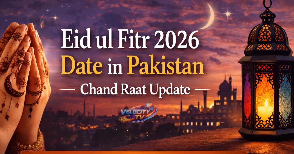 Eid ul Fitr 2026 Date in Pakistan – Chand Raat Update