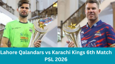 Lahore Qalandars vs Karachi Kings 6th Match PSL 2026