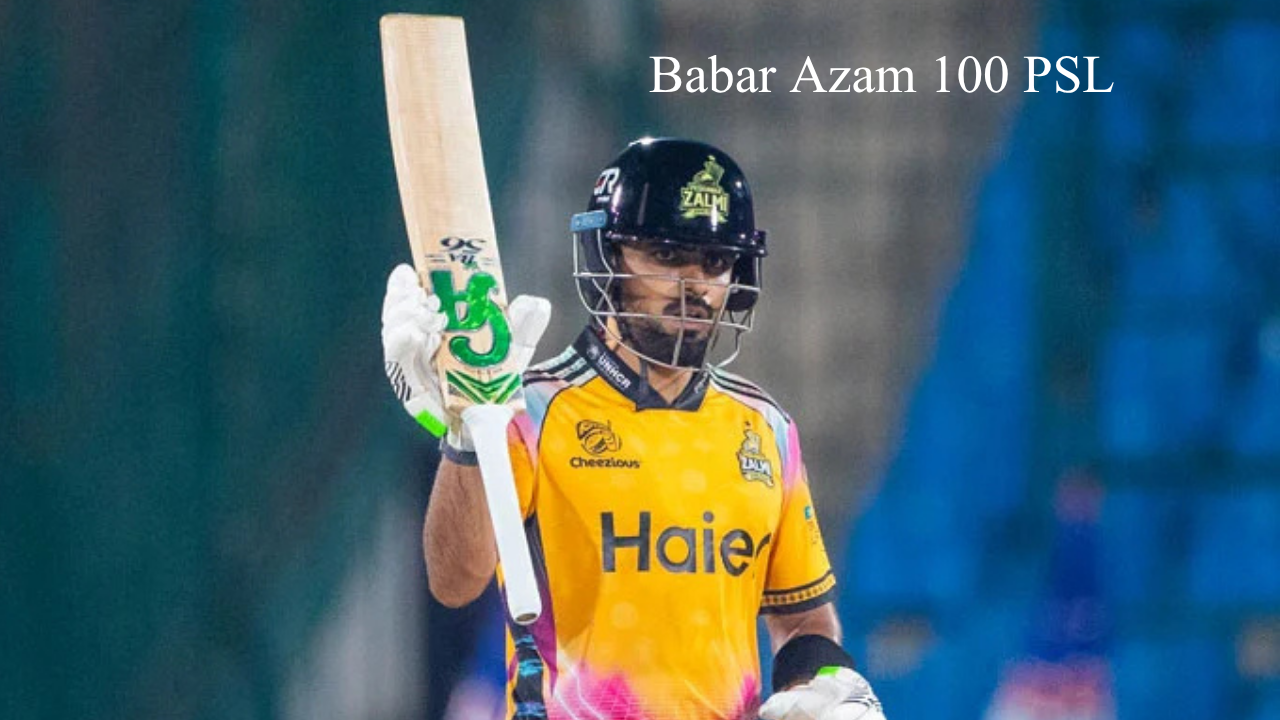 Babar Azam 100 PSL
